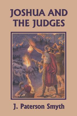 Cover Image for Joshua and the Judges (Yesterday's Classics) -- J. Paterson Smyth, Paperback