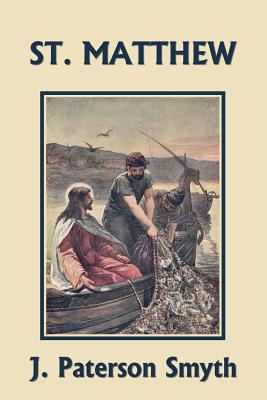 St. Matthew (Yesterday's Classics) -- J. Paterson Smyth, Paperback