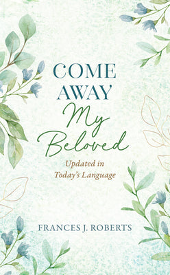 Cover Image for Come Away My Beloved Updated: Updated in Today's Language -- Frances J. Roberts, Paperback