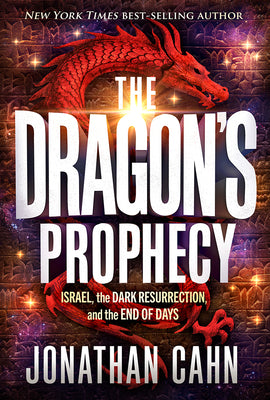 Cover Image for The Dragon's Prophecy: Israel, the Dark Resurrection, and the End of Days -- Jonathan Cahn, Hardcover