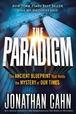 The Paradigm: The Ancient Blueprint That Holds the Mystery of Our Times -- Jonathan Cahn, Paperback