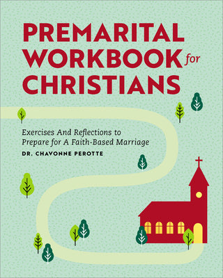 Cover Image for Premarital Workbook for Christians: Exercises and Reflections to Prepare for a Faith-Based Marriage -- Chavonne Perotte, Paperback