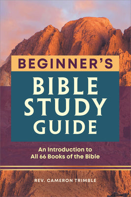 The Beginner's Bible Study Guide: An Introduction to All 66 Books of the Bible -- Cameron Trimble, Paperback