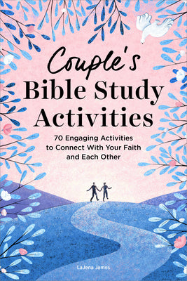 Cover Image for Couple's Bible Study Activities: 70 Engaging Activities to Connect with Your Faith and Each Other -- Lajena James, Paperback