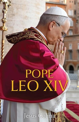 Cover Image for Pope Leo XIV -- Jesús Colina, Paperback