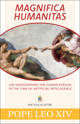 Magnifica Humanitas: On Safeguarding the Human Person in the Time of Artificial Intelligence -- Pope Leo XIV, Paperback