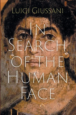 Cover Image for In Search of the Human Face -- Luigi Giussani, Paperback
