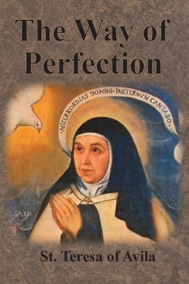 Cover Image for The Way of Perfection -- St Teresa of Avila, Paperback