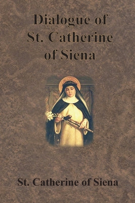Cover Image for Dialogue of St. Catherine of Siena -- St Catherine of Siena, Paperback