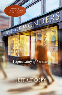 Cover Image for World of Wonders: A Spirituality of Reading -- Jeff Crosby, Paperback