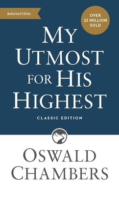 Cover Image for My Utmost for His Highest: Classic Language Mass Market Paperback (a Daily Devotional with 366 Bible-Based Readings) -- Oswald Chambers, Paperback