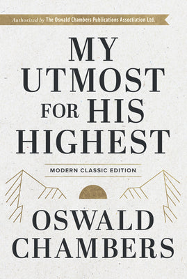 Cover Image for My Utmost for His Highest: Modern Classic Language Hardcover (365-Day Devotional Using Niv) -- Oswald Chambers, Hardcover
