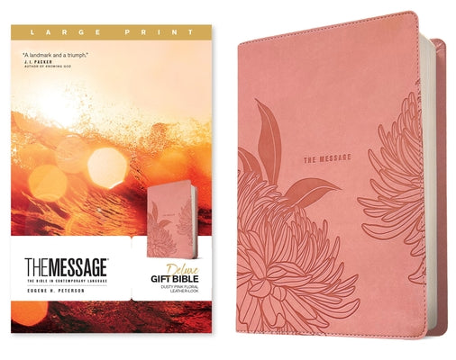 Cover Image for The Message Deluxe Gift Bible, Large Print (Leather-Look, Dusty Pink Floral): The Bible in Contemporary Language -- Eugene H. Peterson, Imitation Leather