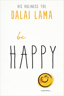 Cover Image for Be Happy -- Dalai Lama, Paperback