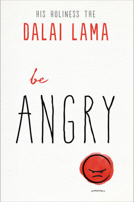 Cover Image for Be Angry -- Dalai Lama, Paperback