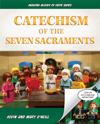 Cover Image for Catechism of the Seven Sacraments: Building Blocks of Faith Series -- Kevin And Mary O'Neill, Hardcover