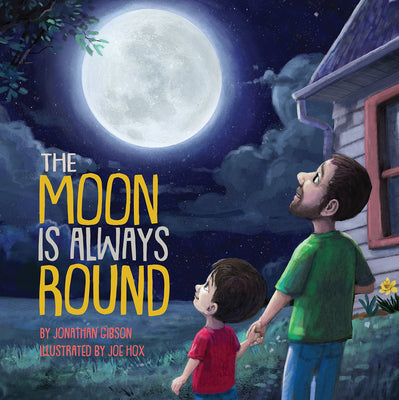 The Moon Is Always Round -- Jonathan Gibson, Hardcover