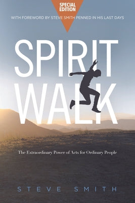 Cover Image for Spirit Walk (Special Edition): The Extraordinary Power of Acts for Ordinary People -- Steve Smith, Paperback