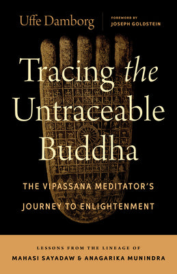 Cover Image for Tracing the Untraceable Buddha: The Vipassana Meditator's Journey to Enlightenment -- Uffe Damborg, Paperback