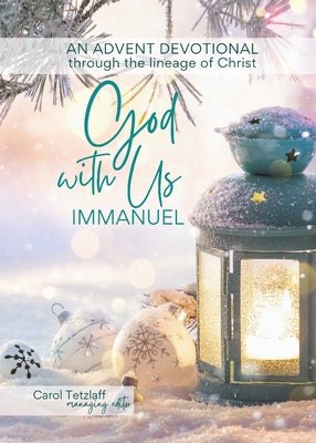 Cover Image for God With Us, Immanuel: An Advent Devotional Through the Lineage of Christ -- Carol Tetzlaff, Paperback