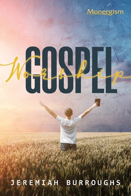 Cover Image for Gospel Worship -- Jeremiah Burroughs, Paperback