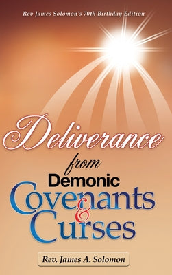 Cover Image for Deliverance From Demonic Covenants And Curses -- James A. Solomon, Hardcover