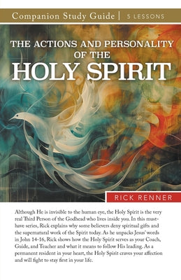 Cover Image for The Actions and Personality of the Holy Spirit Study Guide -- Rick Renner, Paperback