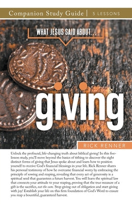 What Jesus Said About... Giving Study Guide -- Rick Renner, Paperback