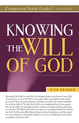 Cover Image for Knowing the Will of God Companion Study Guide -- Rick Renner, Paperback