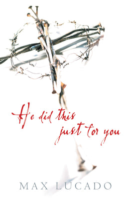 Cover Image for He Did This Just for You (25-Pack) -- Max Lucado, Paperback