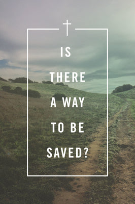 Cover Image for Is There a Way to Be Saved? (25-Pack) -- Crossway, Paperback