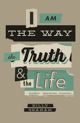 Cover Image for I Am the Way, the Truth, and the Life (25-Pack) -- Billy Graham, Paperback
