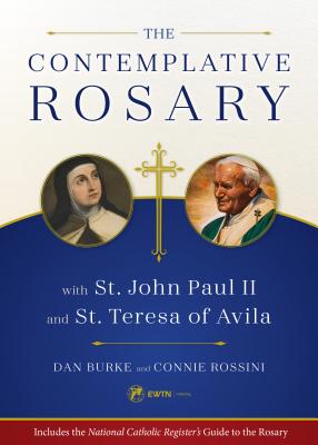 Cover Image for The Contemplative Rosary: With St. John Paul II and St. Teresa of Avila -- Dan Burke, Paperback