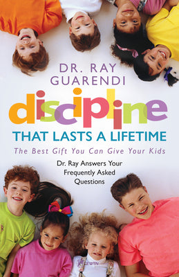 Cover Image for Discipline That Lasts a Lifetime: The Best Gift You Can Give Your Kids -- Raymond N. Guarendi, Paperback