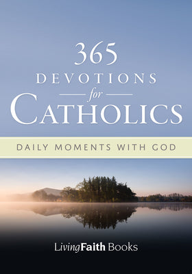 Cover Image for 365 Devotions for Catholics: Daily Moments with God -- Terence Hegarty, Paperback