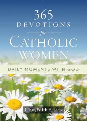 Cover Image for 365 Devotions for Catholic Women: Daily Moments with God -- Living with Christ, Paperback