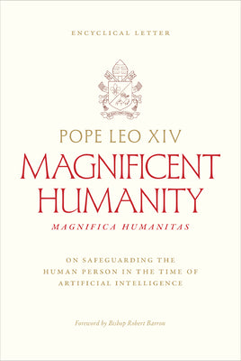 Magnifica Humanitas: On Safeguarding the Human Person in the Time of Artificial Intelligence -- XIV Pope Leo XIV, Paperback