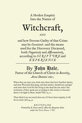 Cover Image for A Modest Enquiry Into the Nature of Witchcraft -- John Hale, Paperback