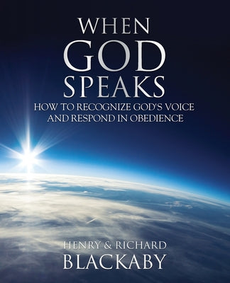 Cover Image for When God Speaks: How to Recognize God's Voice and Respond in Obedience -- Henry Blackaby, Paperback