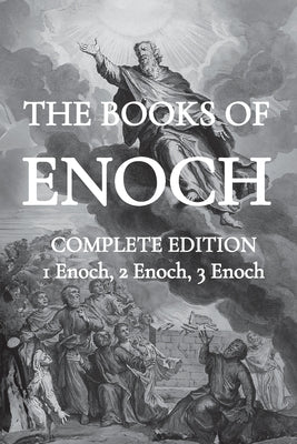 The Books of Enoch: Including (1) The Ethiopian Book of Enoch, (2) The Slavonic Secrets and (3) The Hebrew Book of Enoch -- Thomas R, Paperback