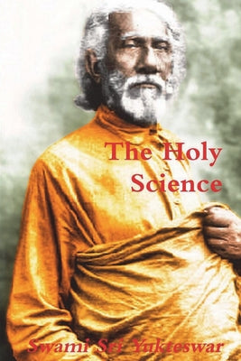 Cover Image for The Holy Science -- Swami Sri Yukteswar, Paperback