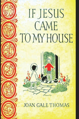 Cover Image for If Jesus Came to My House -- Joan G. Thomas, Paperback