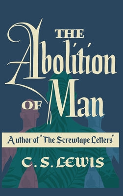 Cover Image for The Abolition of Man -- C. S. Lewis, Hardcover