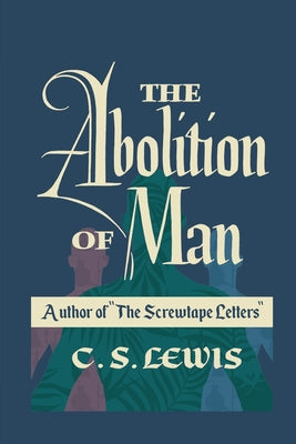 Cover Image for The Abolition of Man -- C. S. Lewis, Paperback