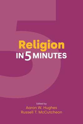 Cover Image for Religion in 5 Minutes -- Aaron W. Hughes, Paperback
