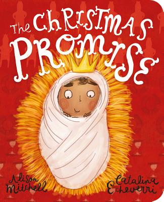 The Christmas Promise Board Book -- Alison Mitchell, Board Books