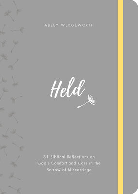 Cover Image for Held: 31 Biblical Reflections on God's Comfort and Care in the Sorrow of Miscarriage -- Abbey Wedgeworth, Hardcover