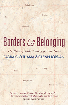Cover Image for Borders and Belonging: The Book of Ruth: A Story for Our Times -- Pádraig Ó. Tuama, Paperback