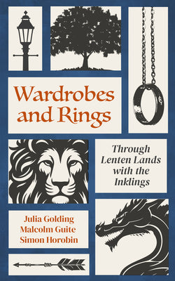 Cover Image for Wardrobes and Rings: Through Lenten Lands with the Inklings -- Julia Golding, Paperback