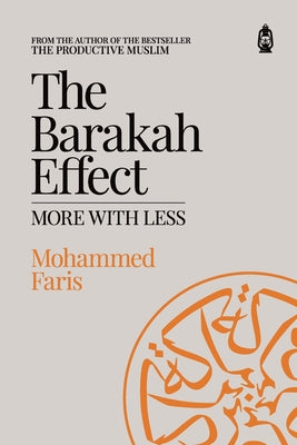 The Barakah Effect: More with Less -- Mohammed A. Faris, Paperback